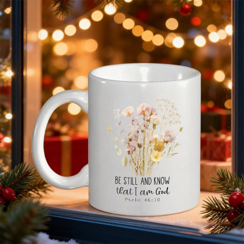 Tailorly White Ceramic 11 oz Mug - Be Still And Know That I Am God Psalm 46 10 Soft Pastel Wildflowers Arranged In A Serene Watercolor Bouquet