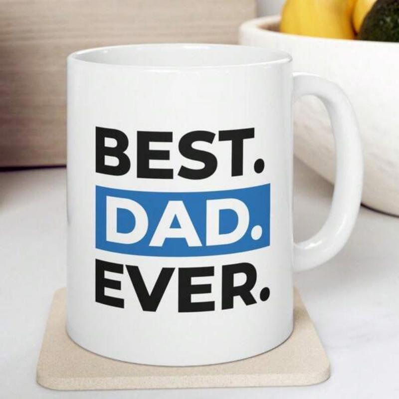 Tailorly White Ceramic 11 oz Mug - Best Dad Ever Bold Minimalist Sans Serif Typography Style On Simple Ceramic Mug