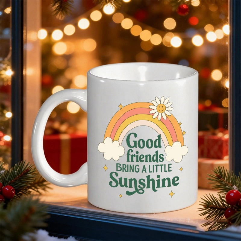 Tailorly White Ceramic 11 oz Mug - Good Friends Bring A Little Sunshine Colorful Retro Rainbow Arched Over Fluffy White Clouds Mug