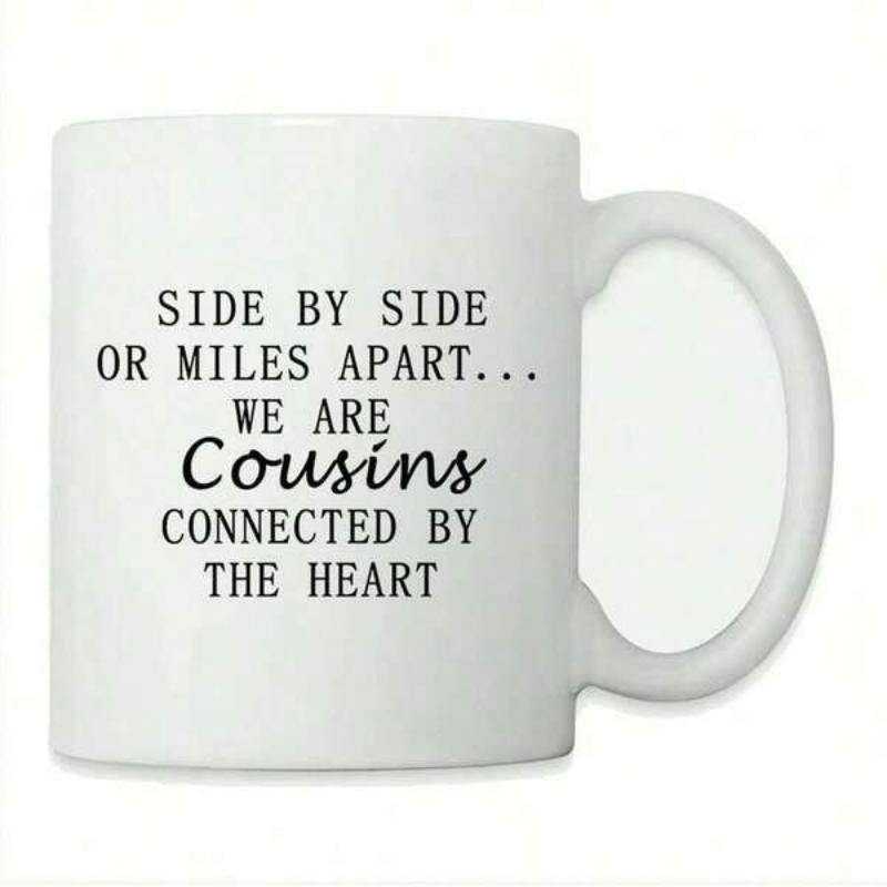 Tailorly White Ceramic 11 oz Mug - Side By Side Or Miles Apart We Are Cousins Connected By The Heart Elegant Black Serif And Script Typography On Smooth White
