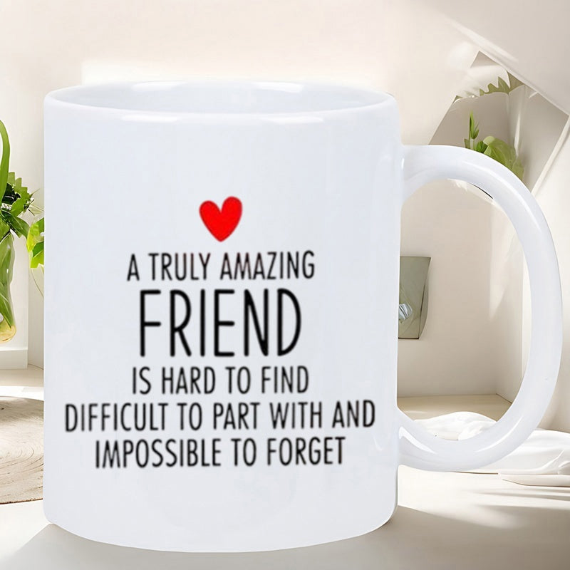 Tailorly White Ceramic 11 oz Mug - A Truly Amazing Friend Is Hard To Find Difficult To Part With And Impossible To Forget Small Red Heart Positioned Above