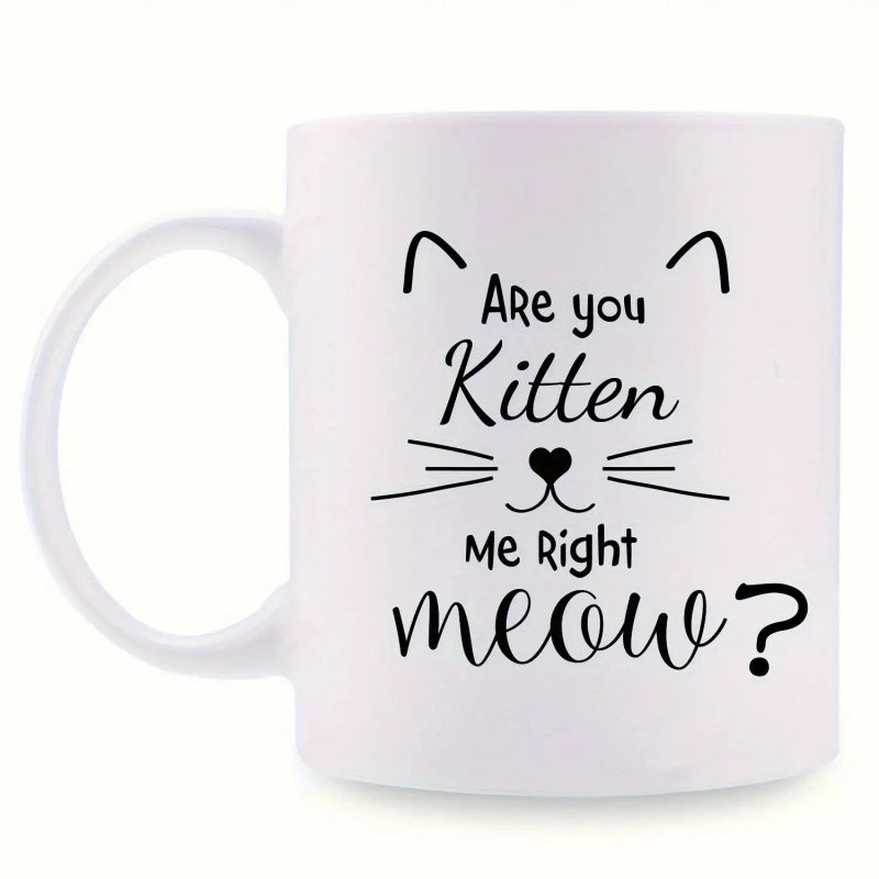 Tailorly White Ceramic 11 oz Mug - Are You Kitten Me Right Meow Minimalist Line Art Style With Pointed Ears And Whiskers On Cute Cat