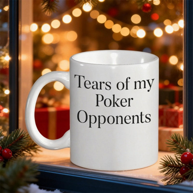 Tailorly White Ceramic 11 oz Mug - Tears Of My Poker Opponents Minimalist With Bold Black Text Mug