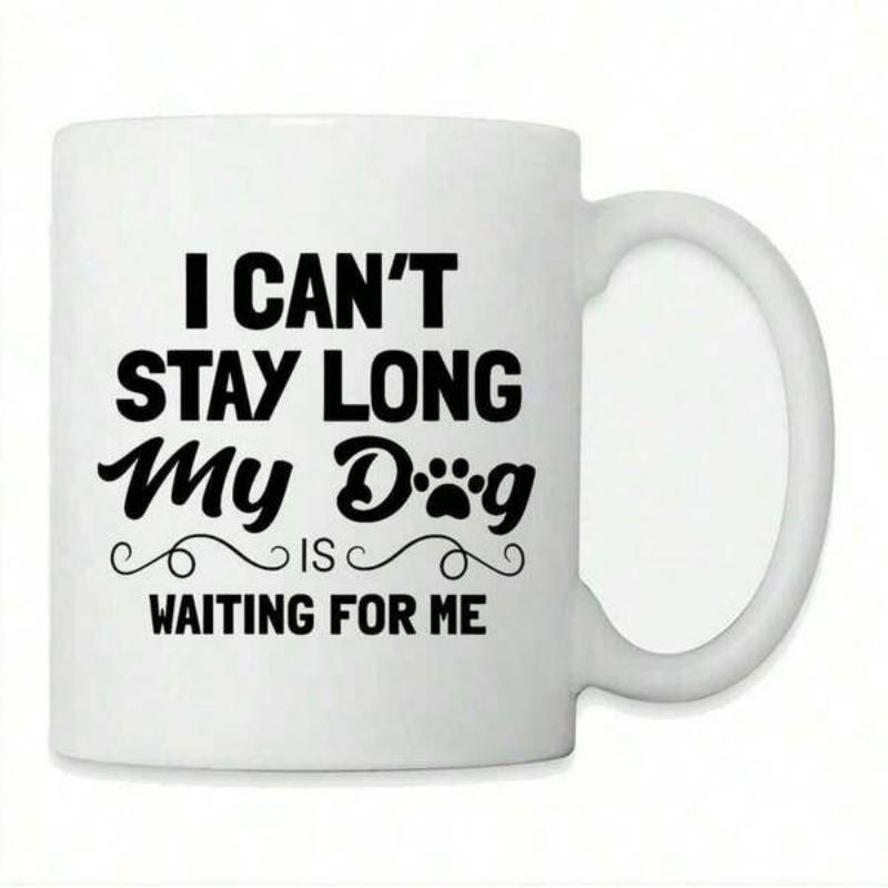 Tailorly White Ceramic 11 oz Mug - I Cant Stay Long My Dog Is Waiting For Me Bold Typography Featuring Decorative Swirls And A Tiny Paw Print Dog