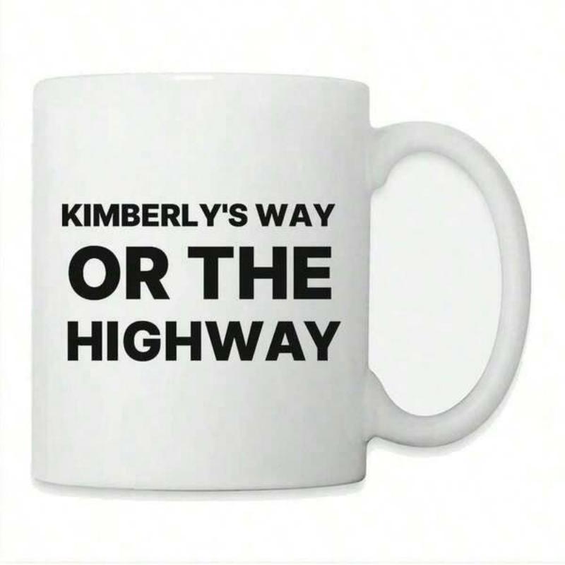 Tailorly White Ceramic 11 oz Mug - Kimberly's Way Or The Highway Minimalist Modern Bold Black Typography Layout For Home Decor Mug