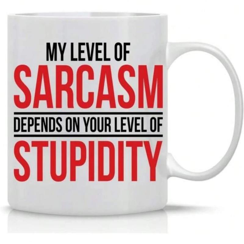 Tailorly White Ceramic 11 oz Mug - My Level Of Sarcasm Depends On Your Level Of Stupidity Bold Red And Black Letters Arranged In A Clean Horizontal Layout