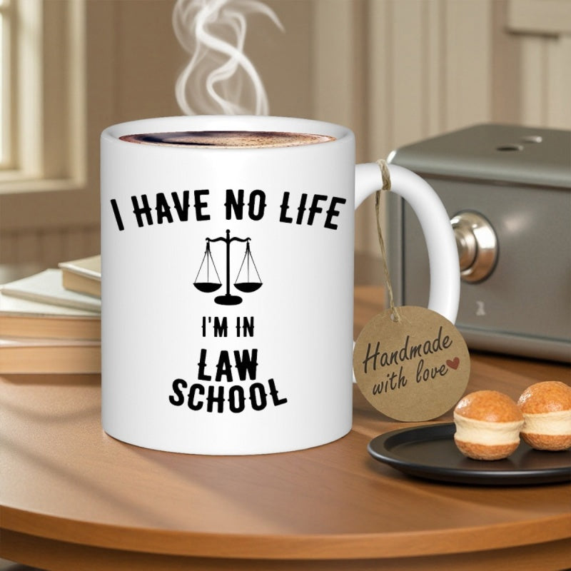 Tailorly White Ceramic 11 oz Mug - I Have No Life I'm In Law School Symmetrical Black Justice Scales Centered Between Bold Academic Humor Mug