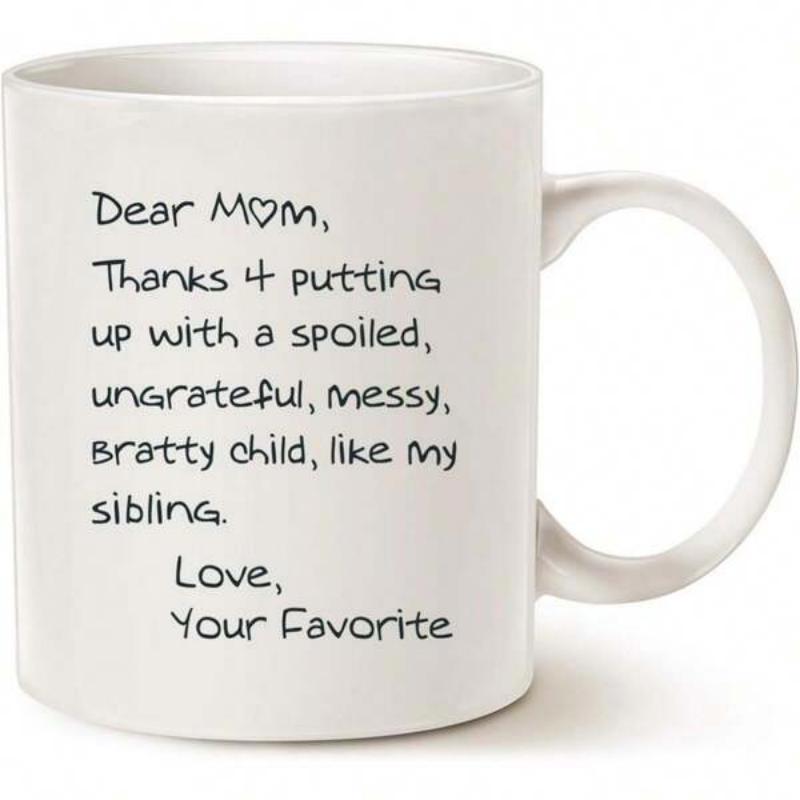 Tailorly White Ceramic 11 oz Mug - Dear Mom Thanks For Putting Up With My Sibling Love Your Favorite Simple Handwritten Style Text Printed On A Clean