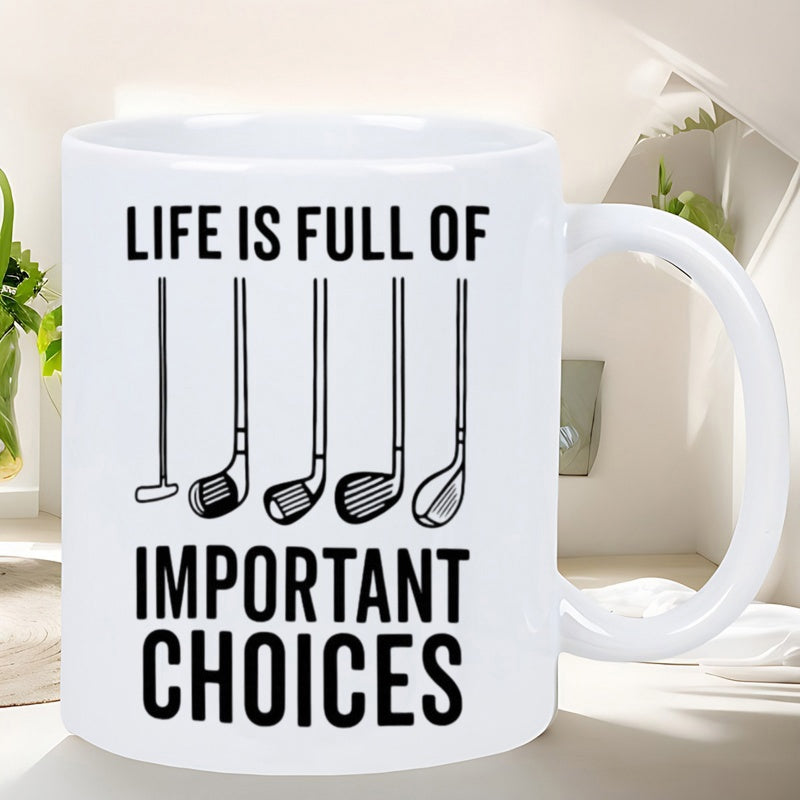 Tailorly White Ceramic 11 oz Mug - Life Is Full Of Important Choices Five Professional Sports Equipment Stylized In A Minimalist Black Linear Style Golf Clubs
