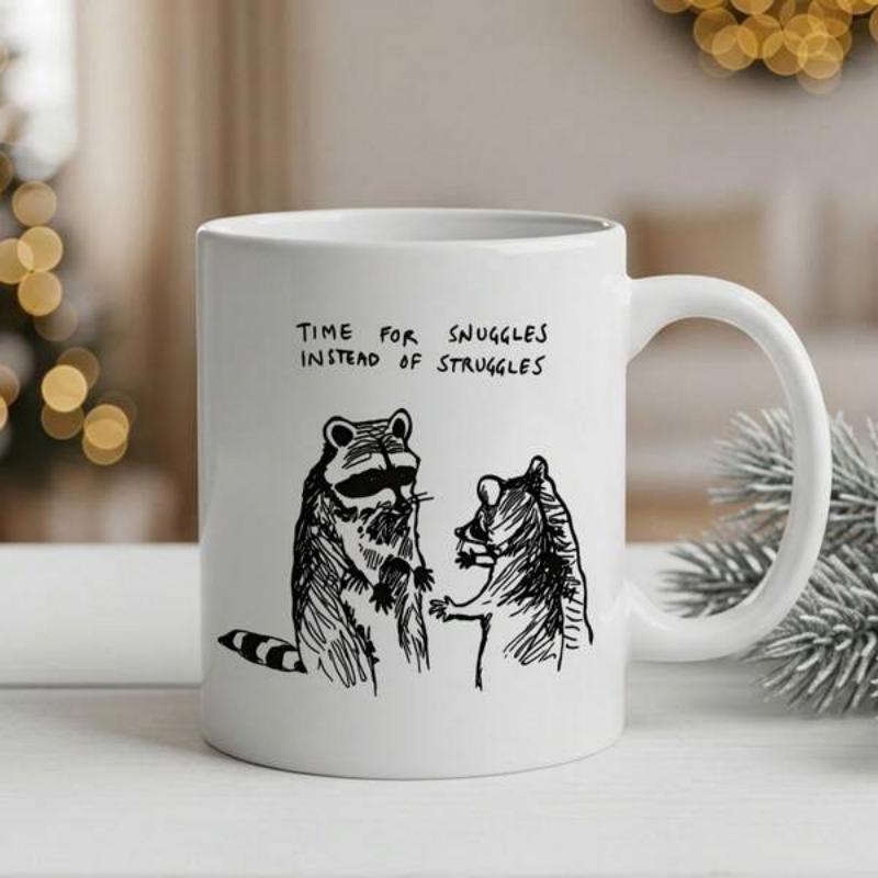 Tailorly White Ceramic 11 oz Mug - Time For Snuggles Instead Of Struggles Hand Drawn Sketch Of Two Raccoons Interacting In Minimalist Black Ink Style Raccoon