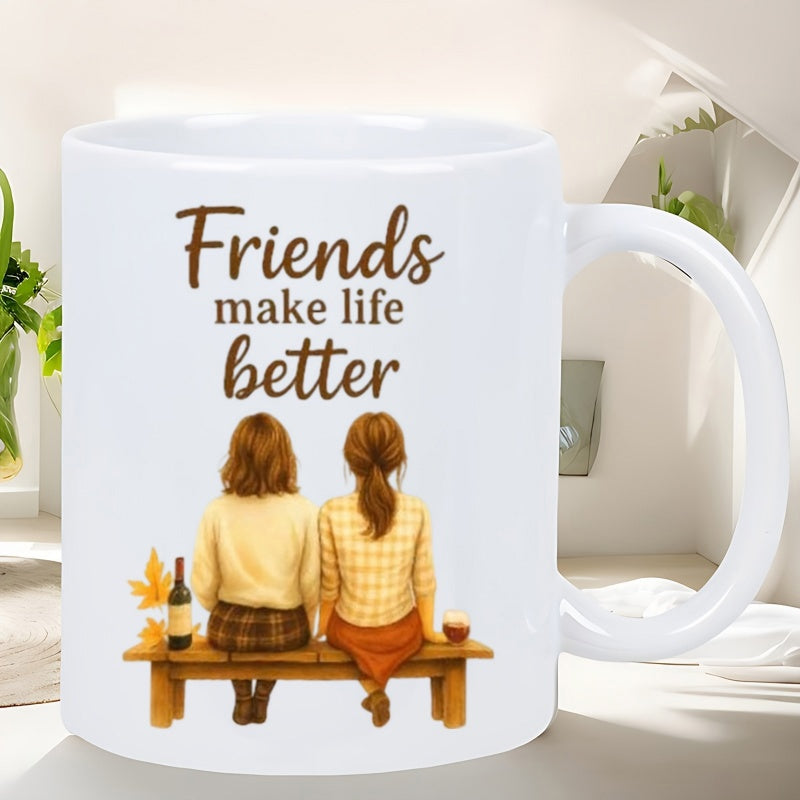 Tailorly White Ceramic 11 oz Mug - Friends Make Life Better Two Ladies Resting On A Wooden Bench Near Autumn Leaves Friends