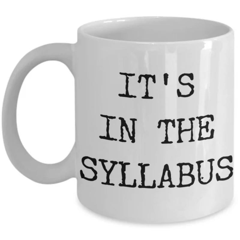 Tailorly White Ceramic 11 oz Mug - Its In The Syllabus Minimalist White Ceramic Vessel Displaying Bold Black Block Lettering Coffee Mug