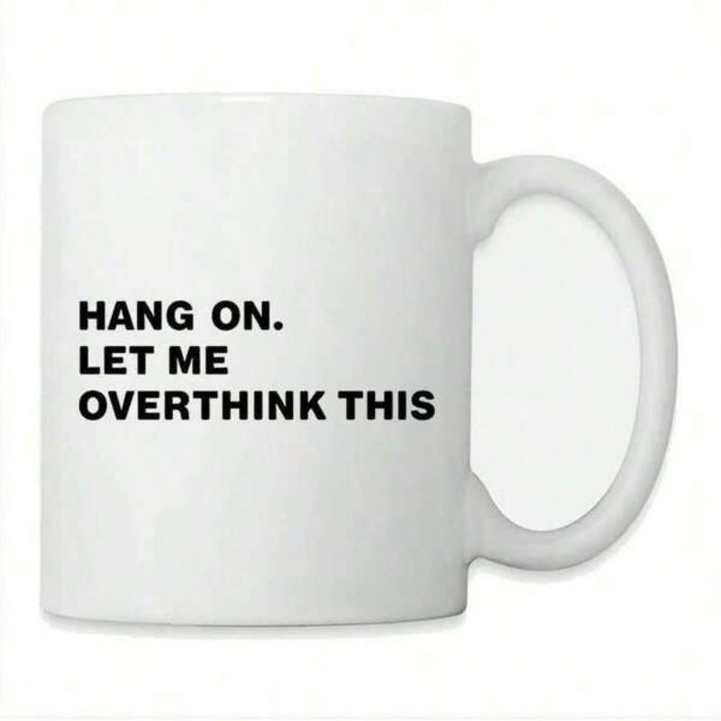 Tailorly White Ceramic 11 oz Mug - Hang On Let Me Overthink This Simple Minimalist White Ceramic Cup Featuring Bold Black Text Mug