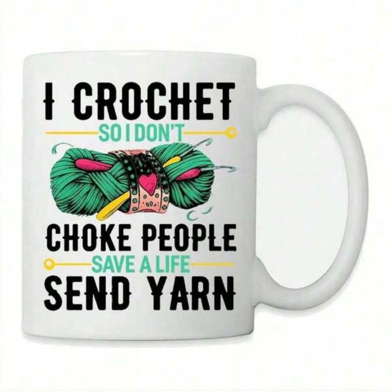 Tailorly White Ceramic 11 oz Mug - I Crochet So I Don't Choke People Save A Life Send Yarn Vibrant Textured Green Ball Among Sharp Yellow Hooks Yarn