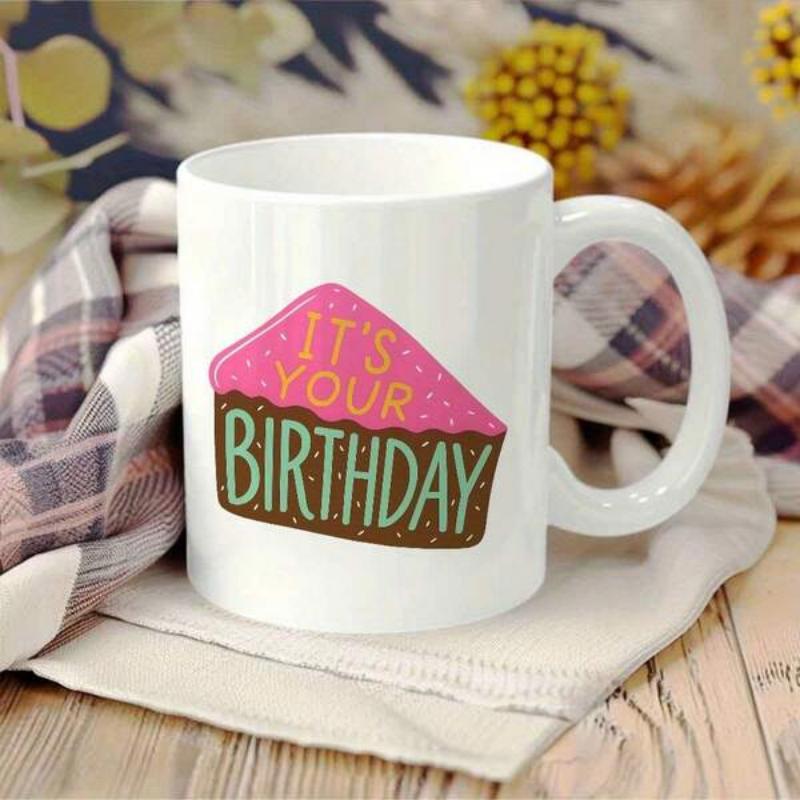 Tailorly White Ceramic 11 oz Mug - It's Your Birthday Delicious Sweet Treat Featuring Pink Frosting And Brown Cake Base Cupcake