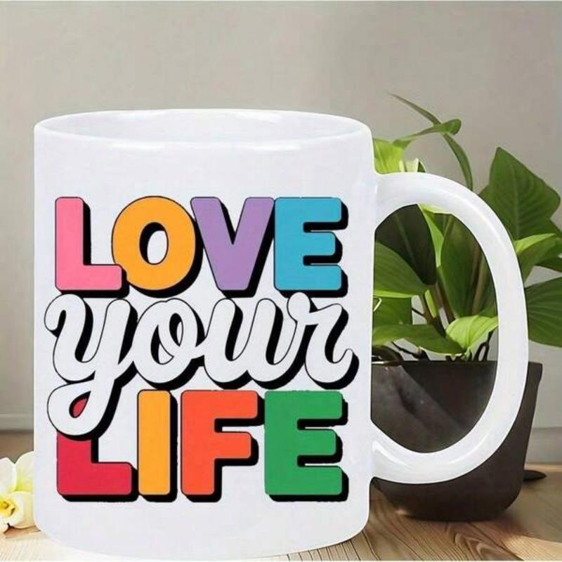 Tailorly White Ceramic 11 oz Mug - Love Your Life Colorful Retro Block Letters Paired With Elegant White Cursive Script Sign