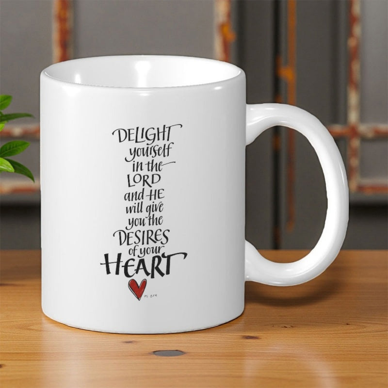 Tailorly White Ceramic 11 oz Mug - Delight Yourself In The Lord And He Will Give You The Desires Of Your Heart Elegant Script Typography With A Small Red Heart