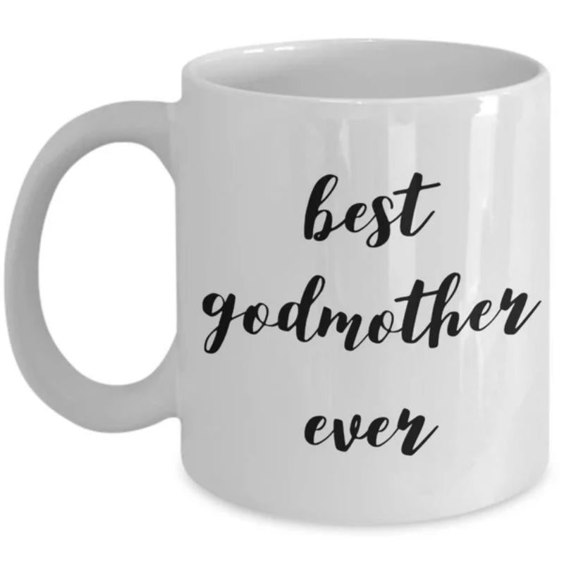 Tailorly White Ceramic 11 oz Mug - Best Godmother Ever Minimalist Script Typography Centered Upon A Smooth Ceramic Surface