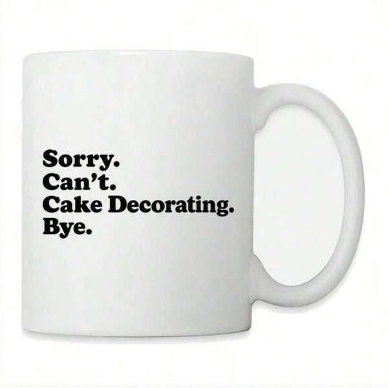 Tailorly White Ceramic 11 oz Mug - Sorry Can't Cake Decorating Bye Minimalist Bold Lettering Script On Smooth Finished Surface Metal Sign