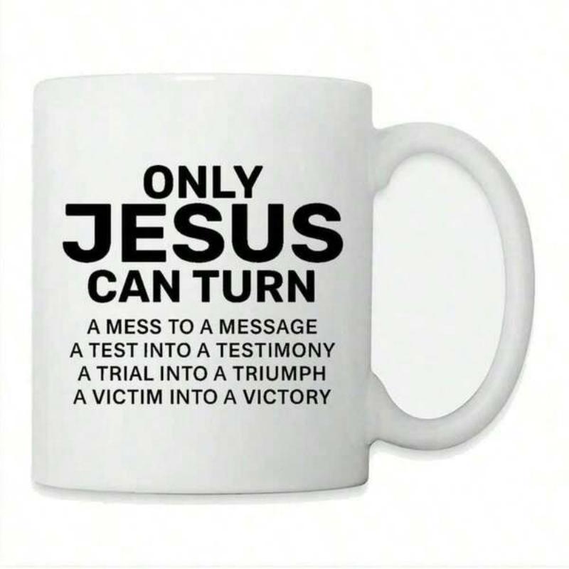 Tailorly White Ceramic 11 oz Mug - Only Jesus Can Turn A Mess To A Message A Test Into A Testimony A Trial Into A Triumph A Victim Into A Victory Minimalist Bold