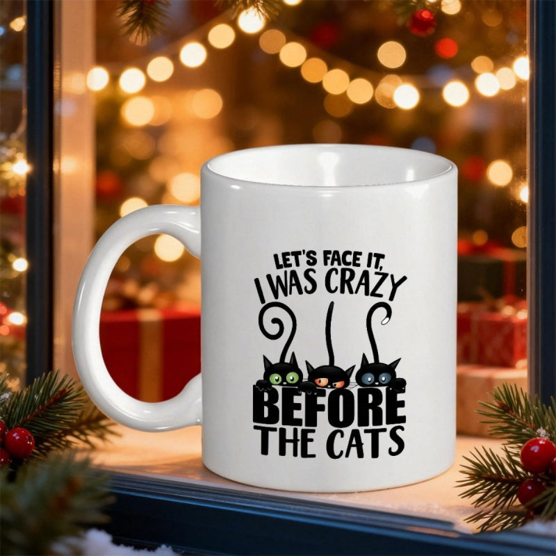 Tailorly White Ceramic 11 oz Mug - Lets Face It I Was Crazy Before The Cats Three Adorable Black Peeking Felines With Whimsical Curled Tails And Large Glowing Eyes