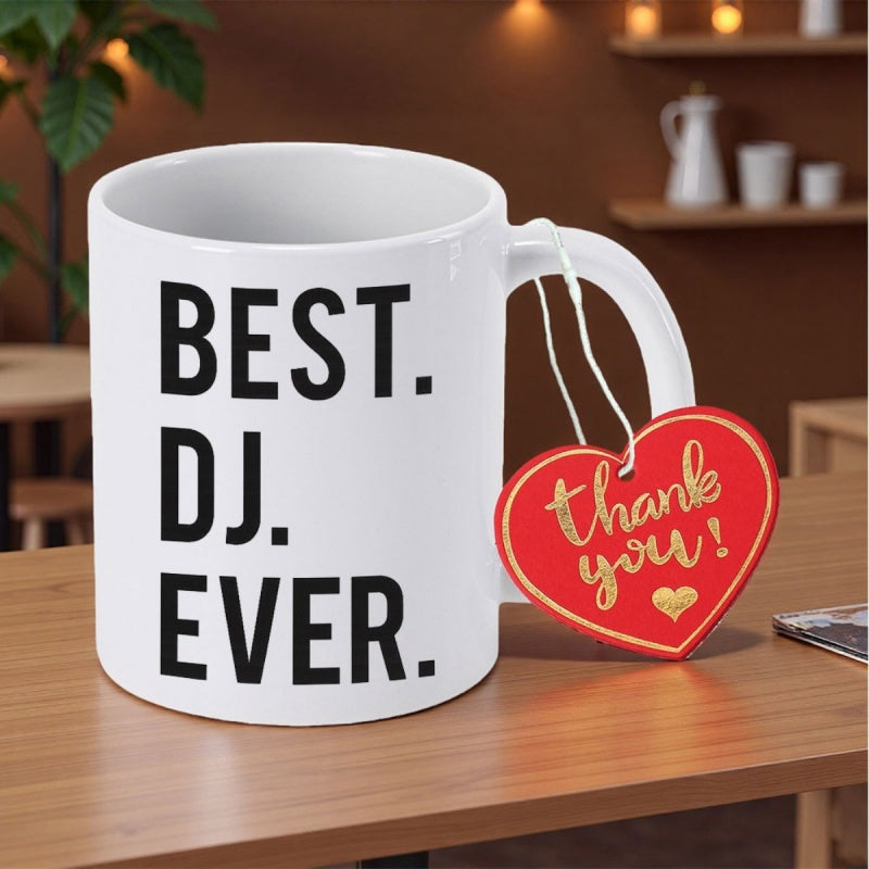 Tailorly White Ceramic 11 oz Mug - Best DJ Ever Thank You Minimalist White Ceramic Kitchenware With Bold Black Typography And Heart Tag Mug