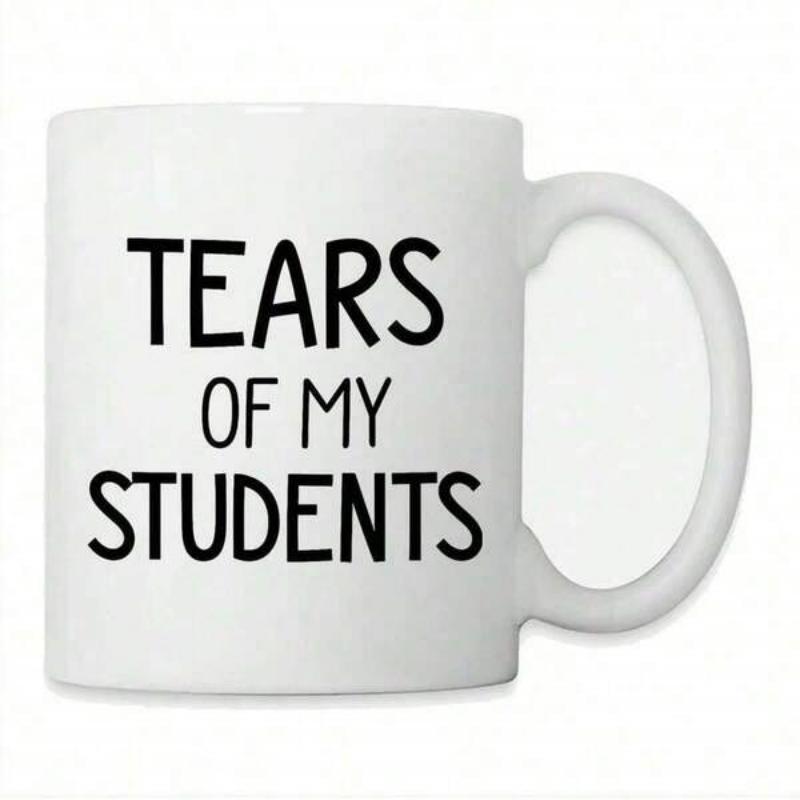 Tailorly White Ceramic 11 oz Mug - Tears Of My Students Minimalist White Ceramic Vessel Featuring Bold Black Script Typography Mug
