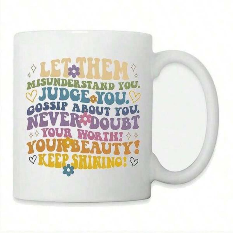 Tailorly White Ceramic 11 oz Mug - Let Them Misunderstand You Judge You Gossip About You Never Doubt Your Worth Your Beauty Keep Shining Colorful Retro Flowers And