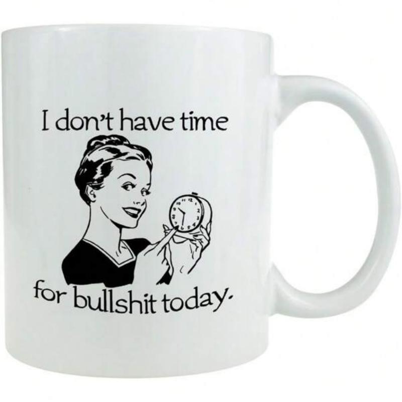Tailorly White Ceramic 11 oz Mug - I Don't Have Time For Bullshit Today Vintage Retro Style Illustration Featuring Smiling Clock Holding Woman