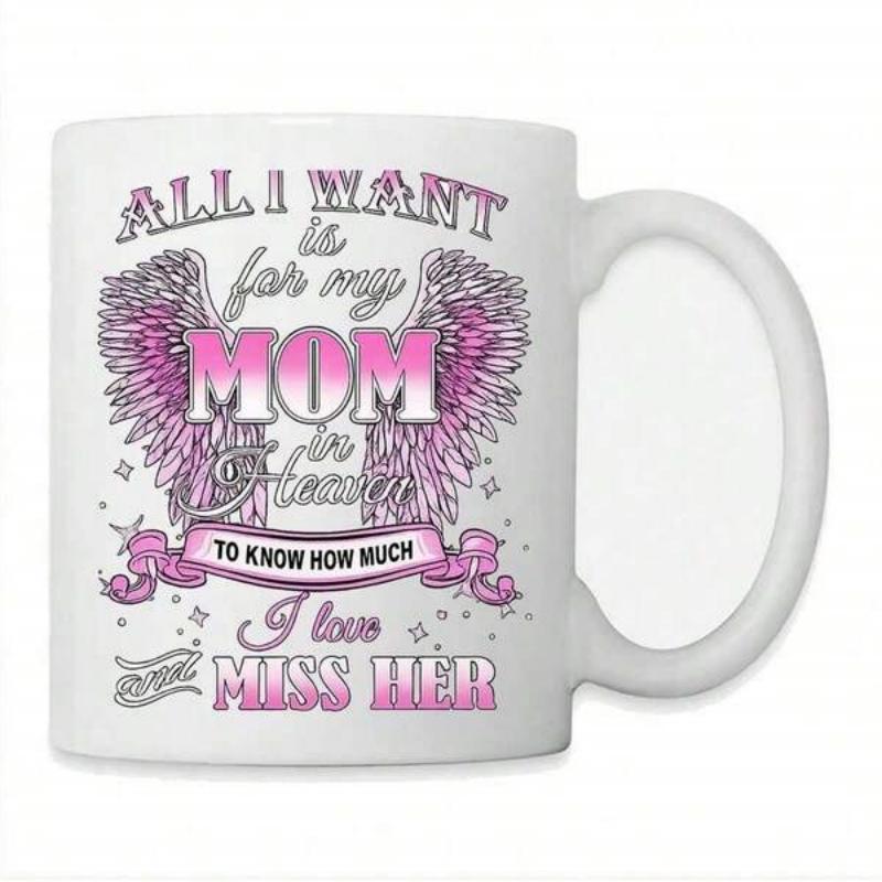 Tailorly White Ceramic 11 oz Mug - All I Want Is For My Mom In Heaven To Know How Much I Love Miss Her Graceful Pink Angel Wings With Decorative Shining Stars And