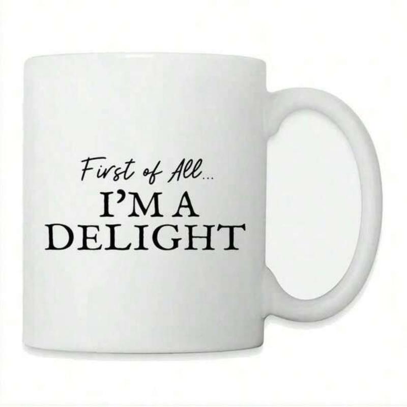 Tailorly White Ceramic 11 oz Mug - First Of All I'm A Delight Minimalist Sleek Featuring Bold Black Typography Mug