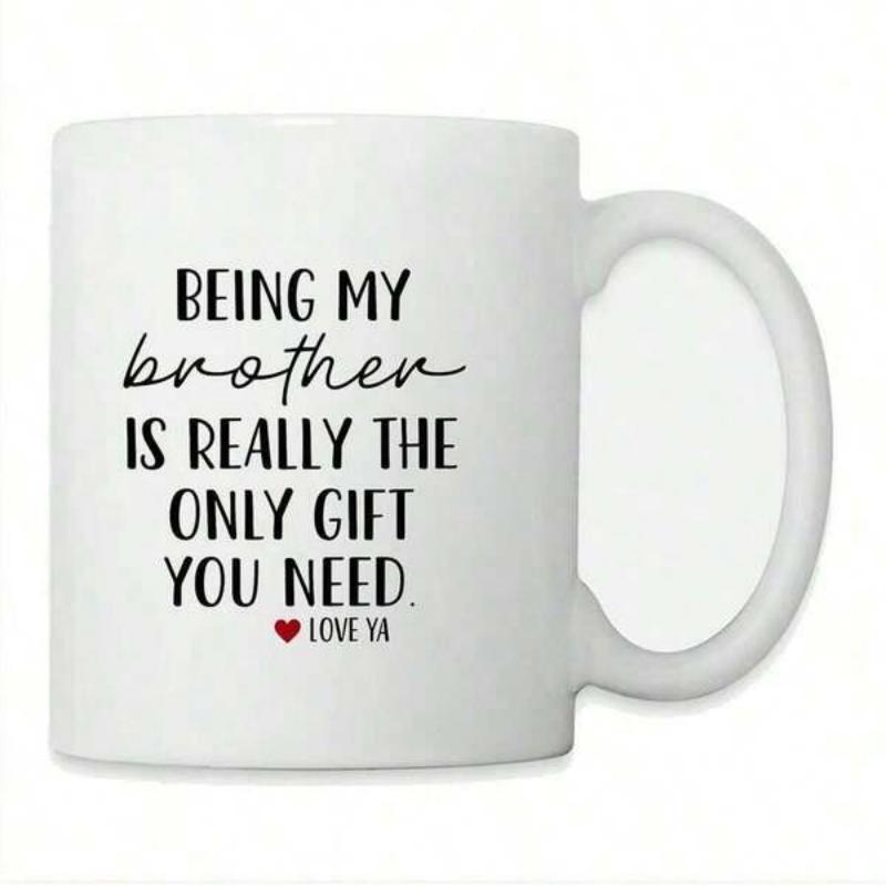 Tailorly White Ceramic 11 oz Mug - Being My Brother Is Really The Only Gift You Need Love Ya Minimalist Black Typography Featuring A Tiny Red Heart Ceramic Mug