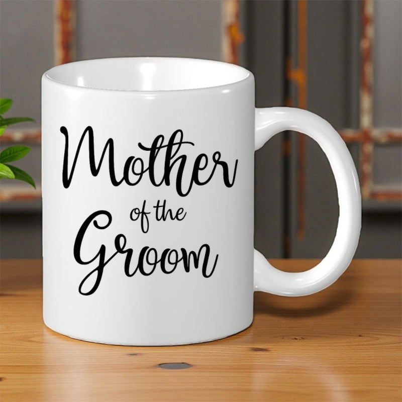 Tailorly White Ceramic 11 oz Mug - Mother Of The Groom Classic Ceramic White Vessel With Elegant Black Calligraphy Printed Text Mug