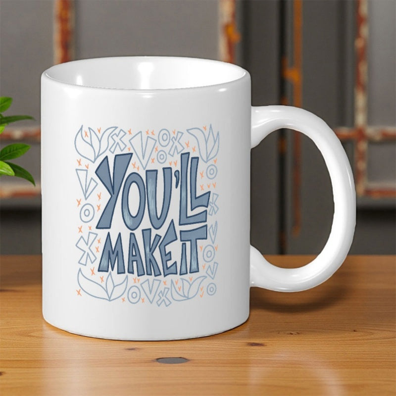 Tailorly White Ceramic 11 oz Mug - Youll Make It Artistic Hand Drawn Style Surrounded By Abstract Geometric Floral Line Elements Quote