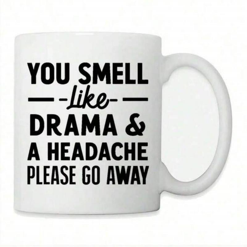 Tailorly White Ceramic 11 oz Mug - You Smell Like Drama A Headache Please Go Away Minimalist Featuring Bold Black Typography And Geometric Lines Mug