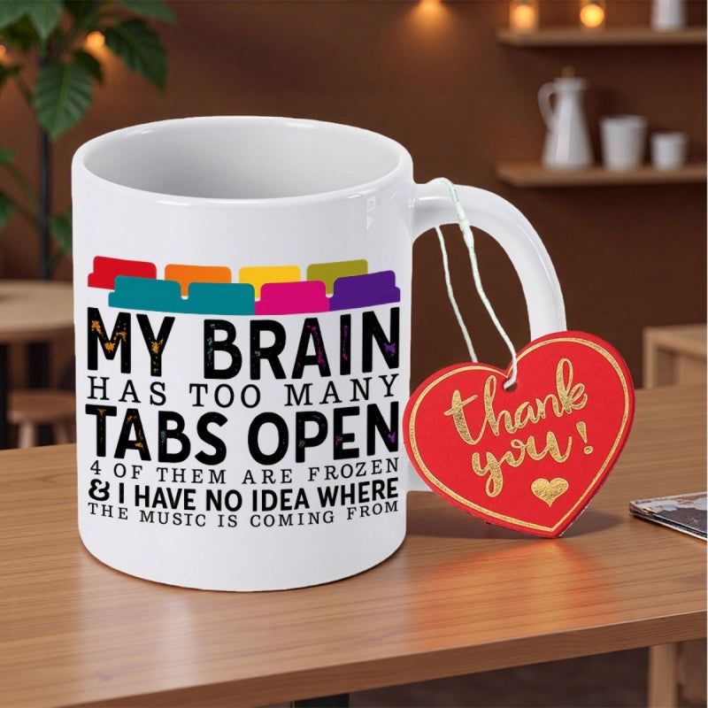 Tailorly White Ceramic 11 oz Mug - My Brain Has Too Many Tabs Open Colorful Digital Browser Interface Index Icons Arranged In A Row Tab
