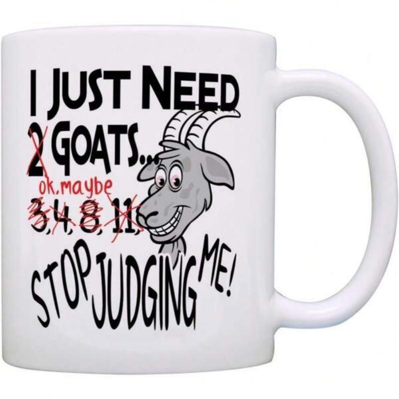 Tailorly White Ceramic 11 oz Mug - I Just Need Goats Ok Maybe Stop Judging Me Funny Cartoon Animal Head With Expressive Eyes And Sharp Curved Horns Goat