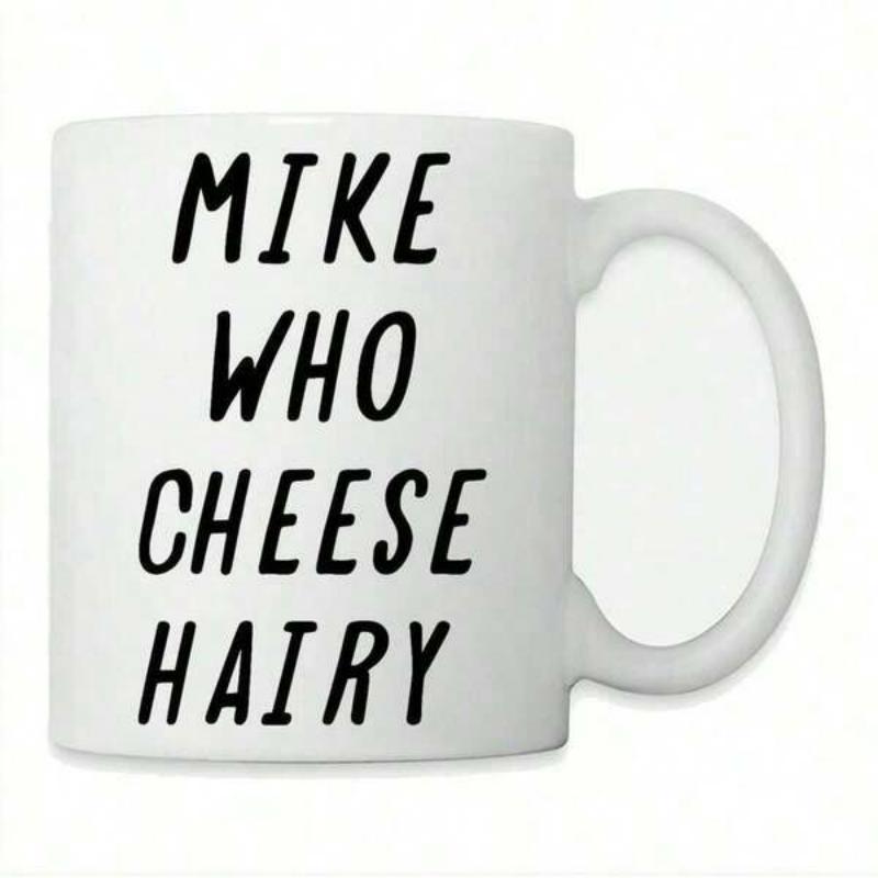 Tailorly White Ceramic 11 oz Mug - Mike Who Cheese Hairy Minimalist White Ceramic Beverage Container With Solid Handle And Smooth Finish Mug