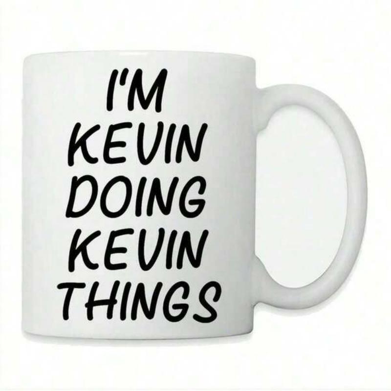 Tailorly White Ceramic 11 oz Mug - Im Kevin Doing Kevin Things Simple Featuring Bold Black Printed Letters Mug