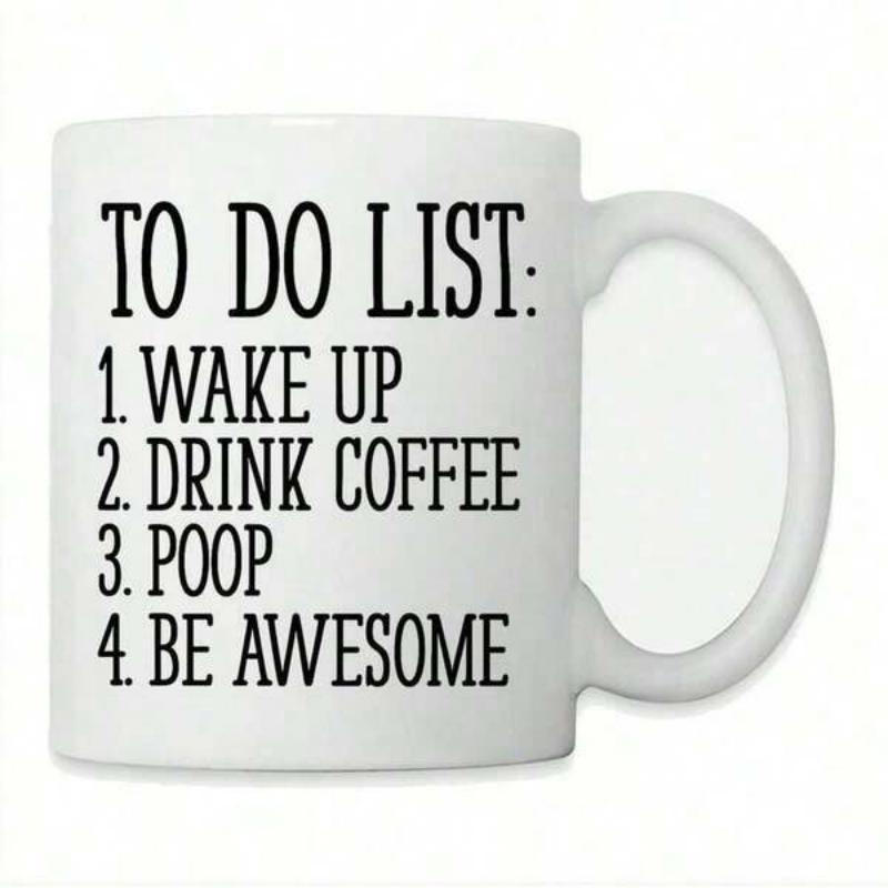 Tailorly White Ceramic 11 oz Mug - To Do List Wake Up Drink Coffee Poop Be Awesome Clean Minimalist White Ceramic Vessel Displaying Bold Vertical Black Letters Mug