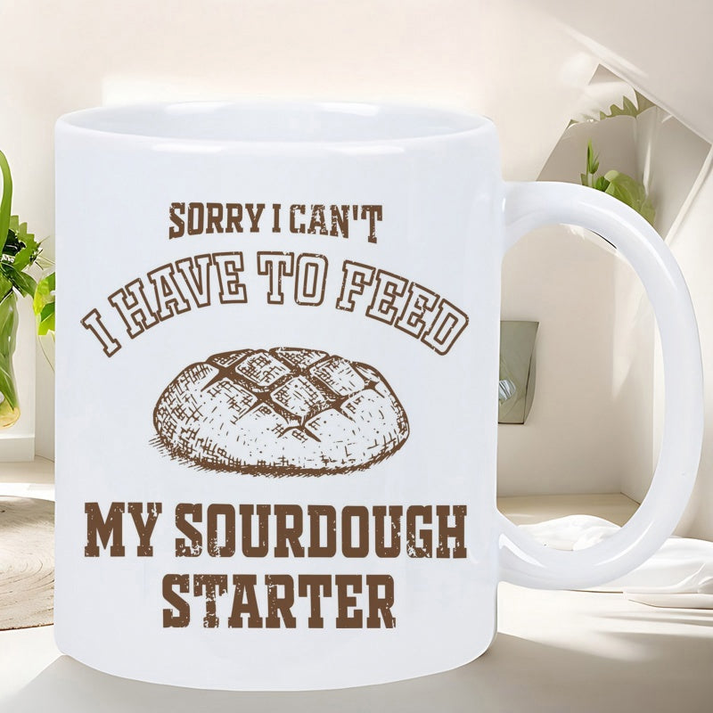 Tailorly White Ceramic 11 oz Mug - Sorry I Cant I Have To Feed My Sourdough Starter Hand Drawn Rustic Loaf Of Crusty Sourdough Bread With Natural Texture Bread