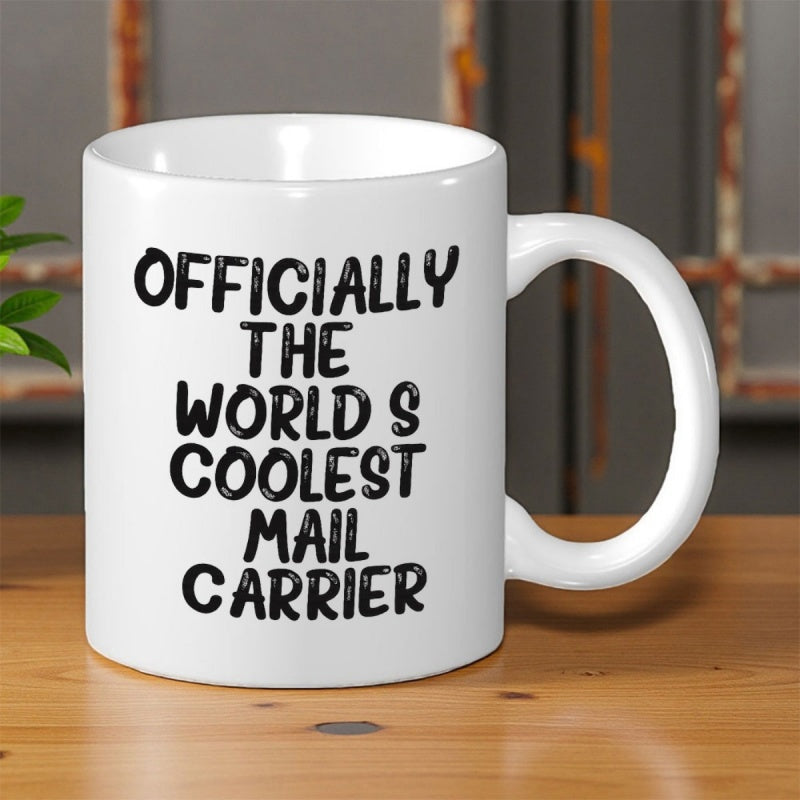 Tailorly White Ceramic 11 oz Mug - Officially The Worlds Coolest Mail Carrier Bold Black Hand Drawn Typography Printed On