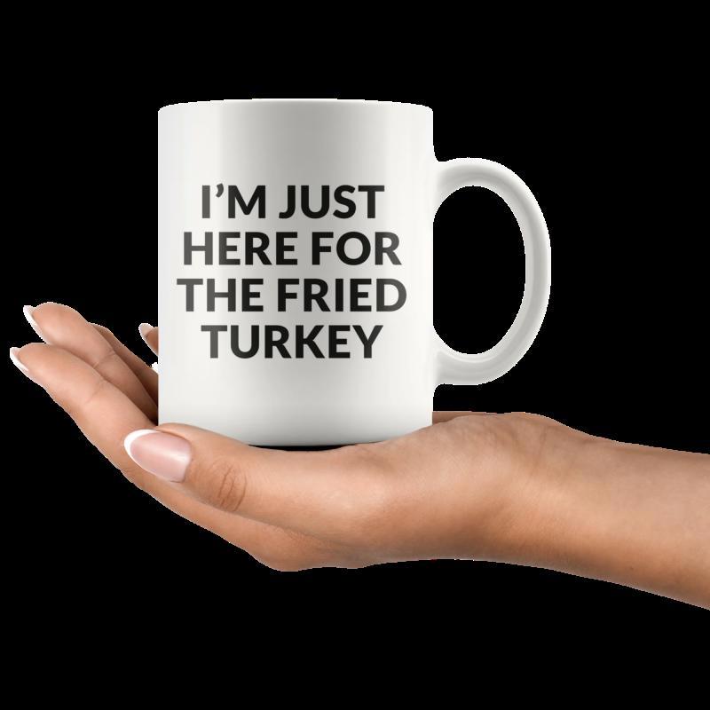 Tailorly White Ceramic 11 oz Mug - Im Just Here For The Fried Turkey Polished White Ceramic Vessel Resting Upon A Gently Cupped Hand Mug