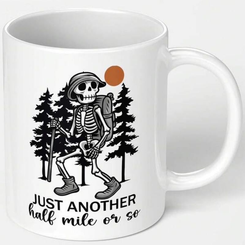 Tailorly White Ceramic 11 oz Mug - Just Another Half Mile Or So Adventurous Hiker Walking Through Pine Forest Under A Warm Sunset Skeleton