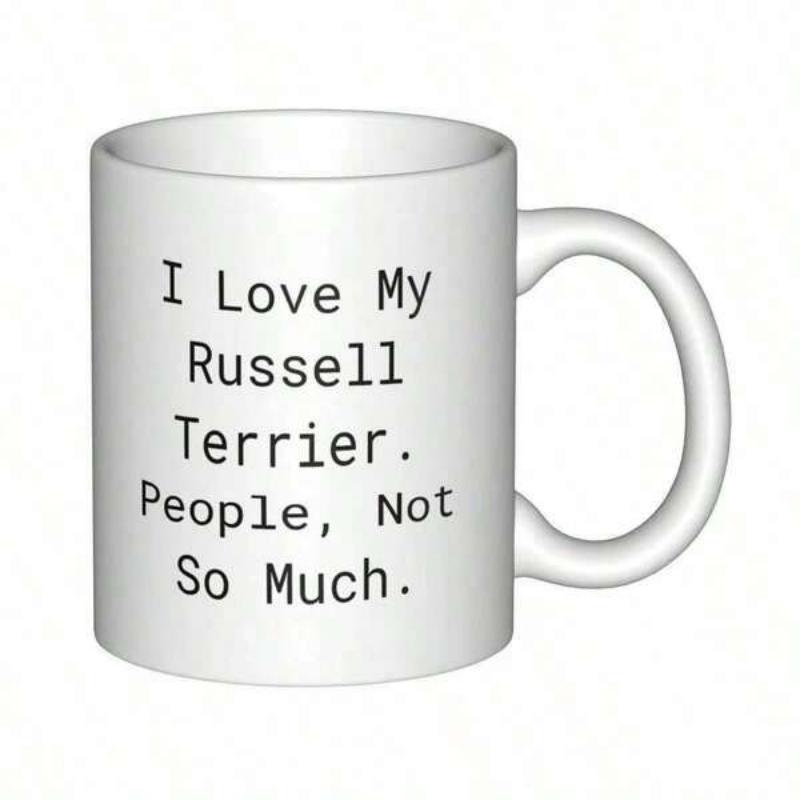 Tailorly White Ceramic 11 oz Mug - I Love My Russell Terrier People Not So Much Minimalist Black Typewriter Text On A Plain Ceramic Mug