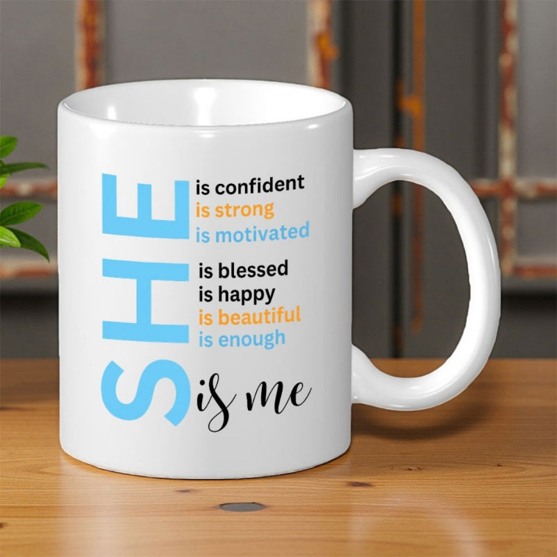 Tailorly White Ceramic 11 oz Mug - She Is Confident Strong Motivated Blessed Happy Beautiful Enough Is Me Inspirational Typography Design Arranged In A Minimalist