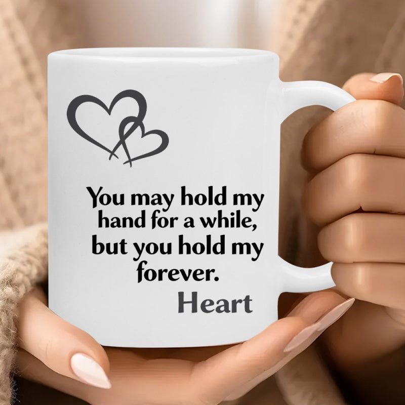 Tailorly White Ceramic 11 oz Mug - You May Hold My Hand For A While But You Hold My Forever Heart Elegant Interlocking Outlines Featuring Minimalist Aesthetic And