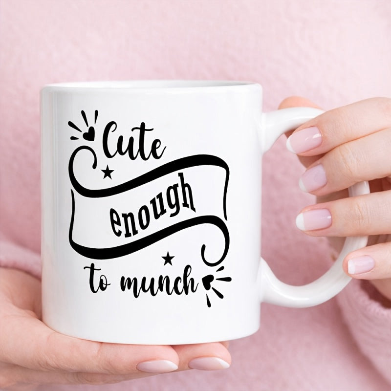 Tailorly White Ceramic 11 oz Mug - Cute Enough To Munch Elegant Script Typography Within Decorative Swirls And Small Sparkle Elements Mug