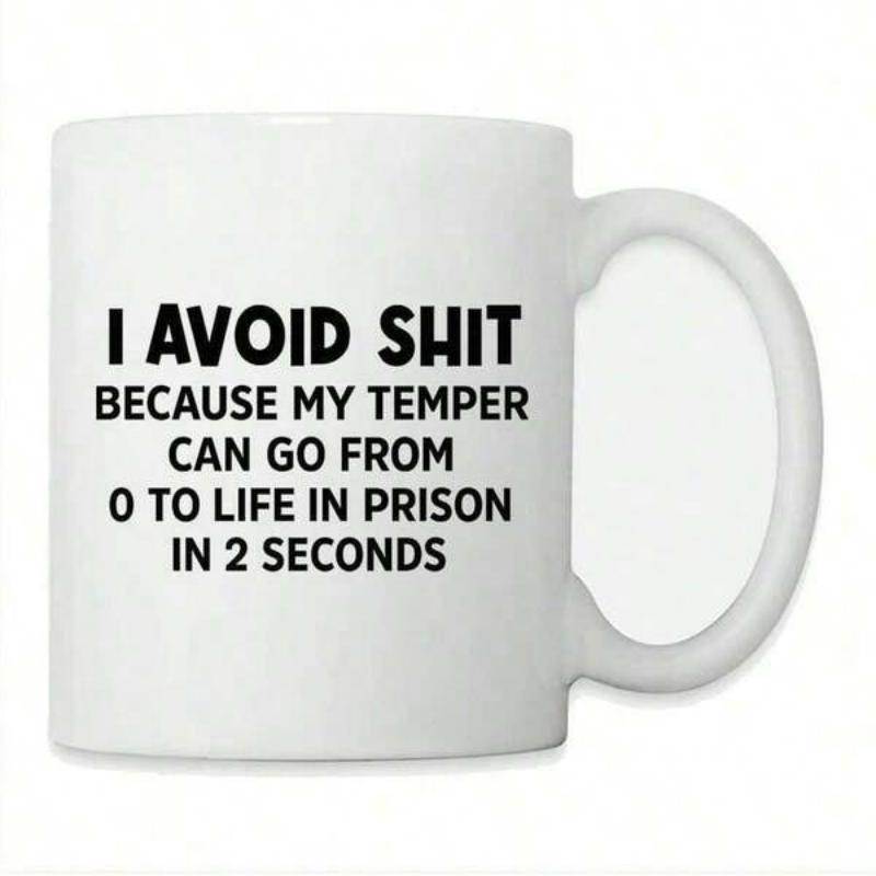 Tailorly White Ceramic 11 oz Mug - I Avoid Shit Because My Temper Can Go From 0 To Life In Prison In 2 Seconds Minimalist Plain Featuring Bold Typography Mug