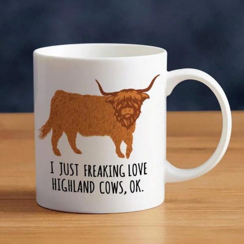 Tailorly White Ceramic 11 oz Mug - I Just Freaking Love Highland Cows OK Shaggy Brown Scottish Cattle Standing With Long Horns Cow